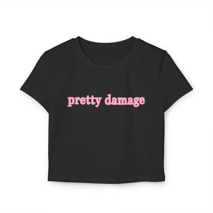 Pretty Damage Cropped Baby Tee