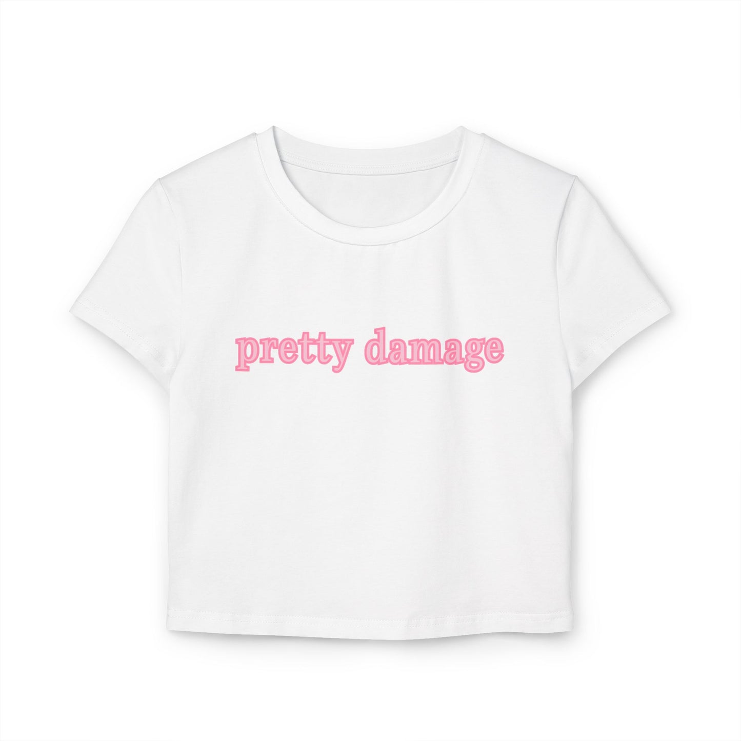 Pretty Damage Cropped Baby Tee