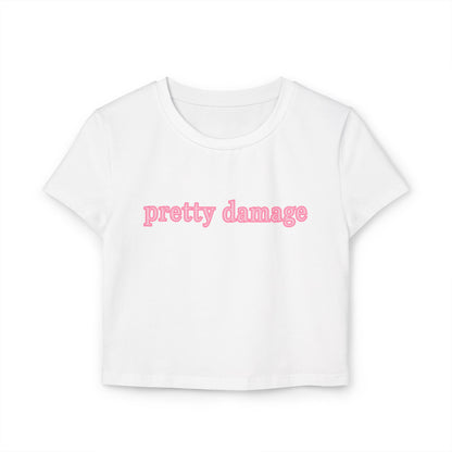 Pretty Damage Cropped Baby Tee