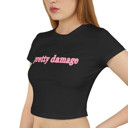 Pretty Damage Cropped Baby Tee