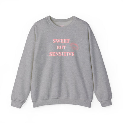 Sweet But Sensitive Sweatshirt | Super Sweet Version